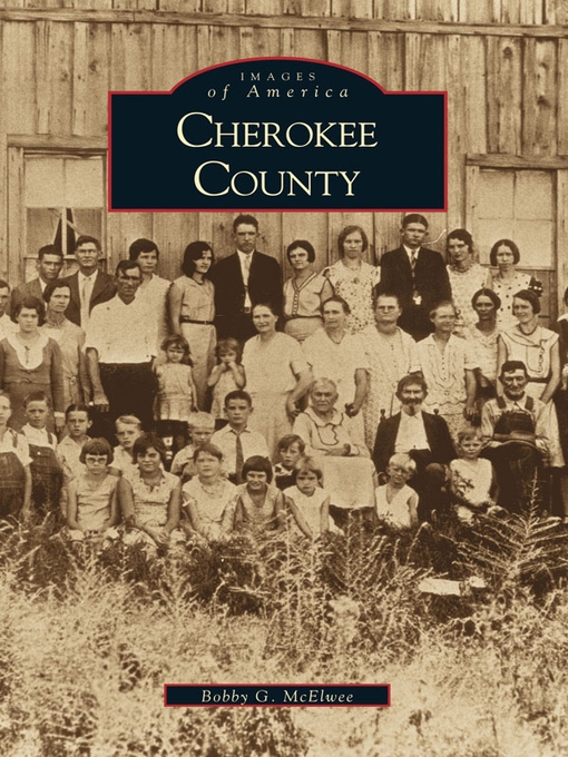 Title details for Cherokee County by Bobby G. McElwee - Available